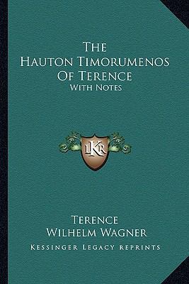 The Hauton Timorumenos Of Terence: With Notes 116358598X Book Cover