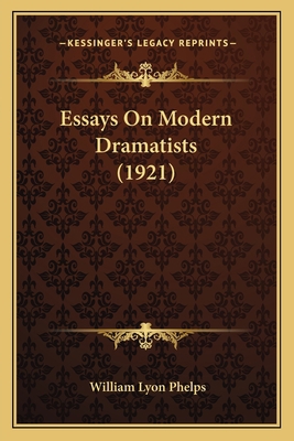 Essays On Modern Dramatists (1921) 1165342774 Book Cover