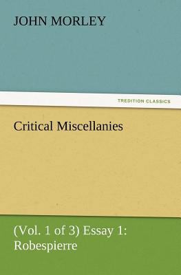 Critical Miscellanies (Vol. 1 of 3) Essay 1: Ro... 3847231847 Book Cover