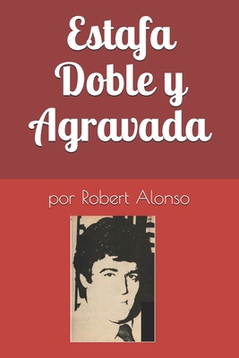 Estafa Doble y Agravada B08JF29QX7 Book Cover
