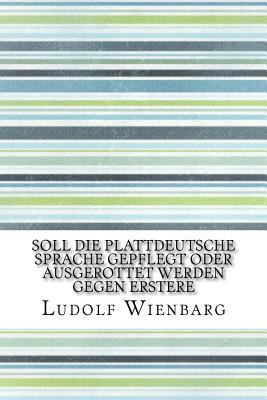 Soll die plattdeutsche Sprache gepflegt oder au... [German] 1533658005 Book Cover