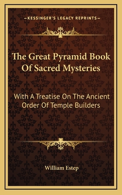 The Great Pyramid Book of Sacred Mysteries: Wit... 1164486756 Book Cover
