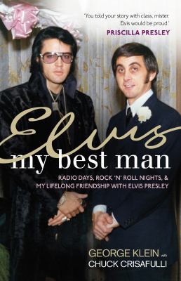 Elvis: My Best Man. George Klein with Chuck Cri... 0753539500 Book Cover