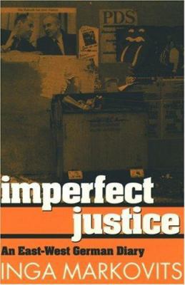Imperfect Justice: An East-West German Diary 0198259611 Book Cover