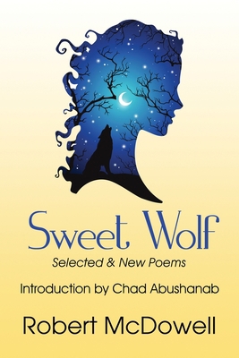 Sweet Wolf: Selected & New Poems 1950475131 Book Cover