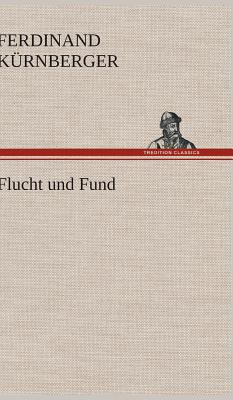 Flucht Und Fund [German] 3847254529 Book Cover