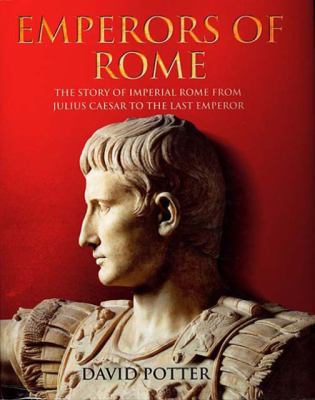 Emperors of Rome: The Story of Imperial Rome fr... 1847240100 Book Cover