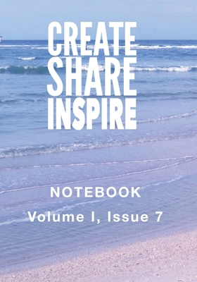Create Share Inspire 7: Volume I, Issue 7 1082564788 Book Cover