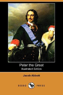 Peter the Great (Illustrated Edition) (Dodo Press) 140655121X Book Cover