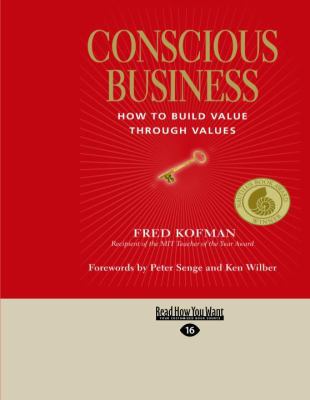 Conscious Business: How to Build Value Through ... 1427085056 Book Cover