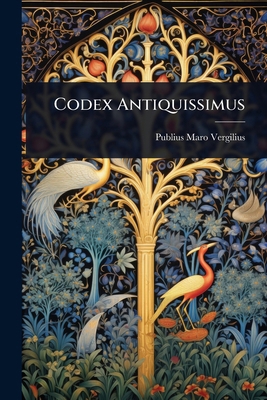 Codex Antiquissimus [Latin] 1024495485 Book Cover