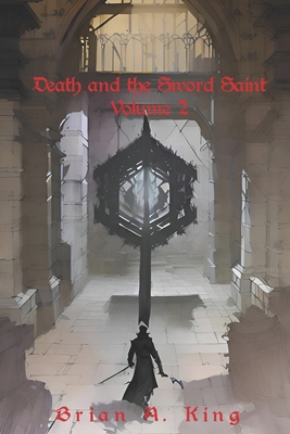 Death and the Sword saint: Volume 2 B0C5KT83DJ Book Cover