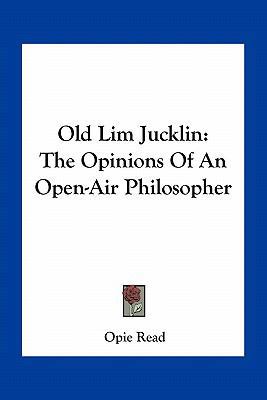 Old Lim Jucklin: The Opinions Of An Open-Air Ph... 1163715433 Book Cover