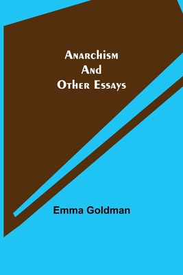 Anarchism and Other Essays 9355349289 Book Cover