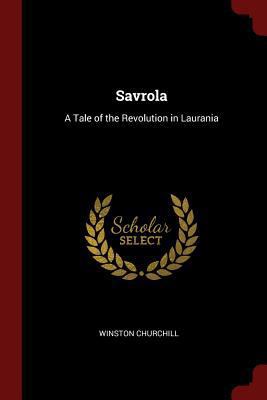 Savrola: A Tale of the Revolution in Laurania 1375697854 Book Cover