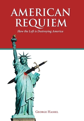American Requiem: How the Left is Destroying Am... 1665554142 Book Cover