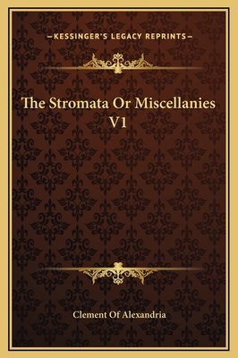 The Stromata Or Miscellanies V1 1169236448 Book Cover