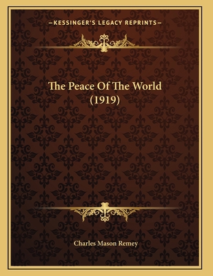 The Peace Of The World (1919) 1165883341 Book Cover