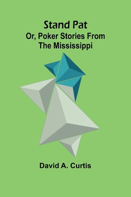 Stand Pat; Or, Poker Stories from the Mississippi 9362091852 Book Cover