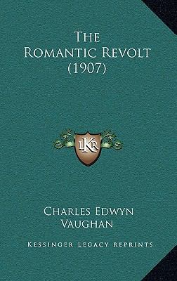 The Romantic Revolt (1907) 1165870703 Book Cover