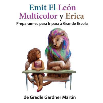 Emit el León Multicolor y Erica Se Preparan Par... [Spanish] 1983440485 Book Cover