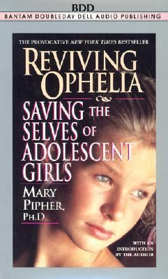 Reviving Ophelia: Saving the Lives of Adolescen... 0553476947 Book Cover