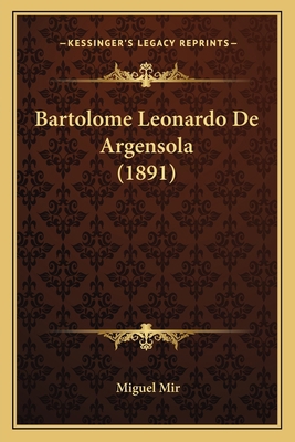 Bartolome Leonardo De Argensola (1891) [Spanish] 1167493184 Book Cover