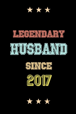 Legendary Husband Since 2017 Birthday Lover Jou... 1677924500 Book Cover