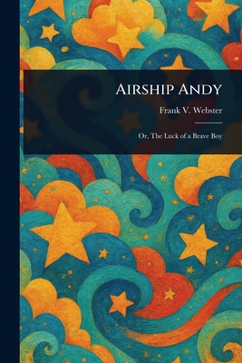 Airship Andy 1023177080 Book Cover