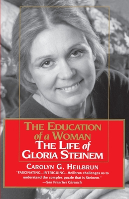 The Education of a Woman: The Life of Gloria St... 0345406214 Book Cover