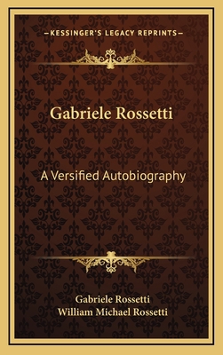 Gabriele Rossetti: A Versified Autobiography 1163536997 Book Cover