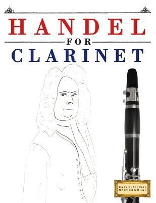 Handel for Clarinet: 10 Easy Themes for Clarine... 1979523991 Book Cover