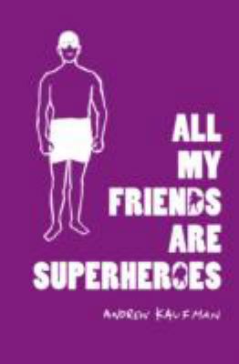 All My Friends are Superheroes 1846591600 Book Cover