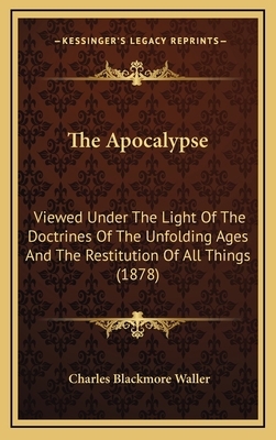 The Apocalypse: Viewed Under the Light of the D... 1165232979 Book Cover