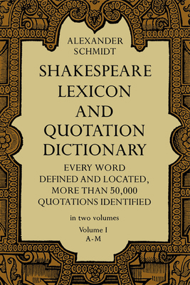 Shakespeare Lexicon and Quotation Dictionary, V... 048622726X Book Cover