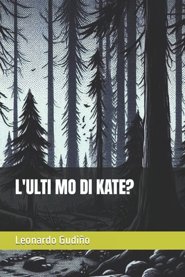 L'Ulti Mo Di Kate? [Italian]            Book Cover