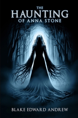 The Haunting of Anna Stone B0DZ4154RD Book Cover