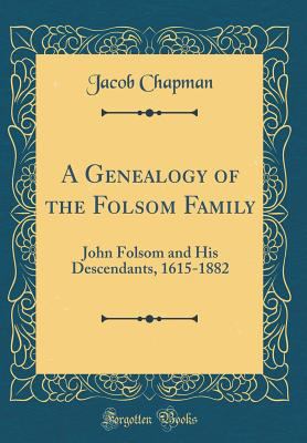 A Genealogy of the Folsom Family: John Folsom a... 0265257980 Book Cover