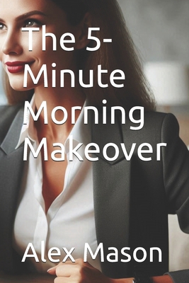 The 5-Minute Morning Makeover B0F79MVM1J Book Cover