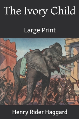 The Ivory Child: Large Print 1676401946 Book Cover