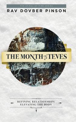 The Month of Teves: Refining Relationships, Ele... 0989007251 Book Cover
