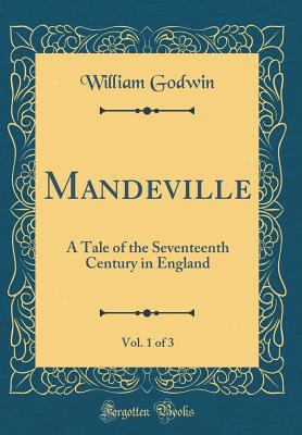 Mandeville, Vol. 1 of 3: A Tale of the Seventee... 0260723754 Book Cover