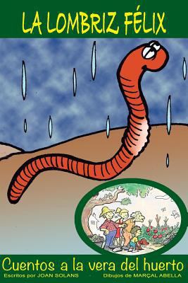 La lombriz Félix [Spanish] 1532759967 Book Cover