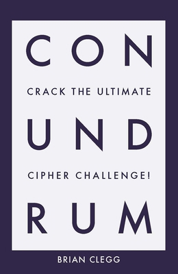 Conundrum: Crack the Ultimate Cipher Challenge 1785784102 Book Cover