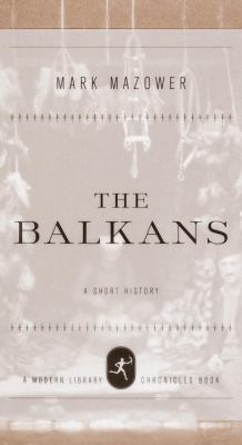 The Balkans: A Short History (Modern Library Ch... 0679640878 Book Cover