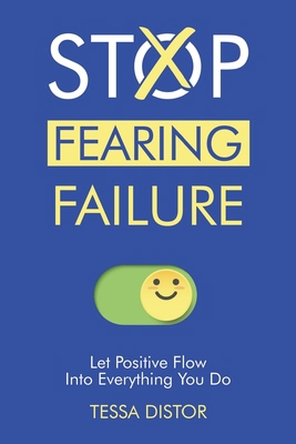 Stop Fearing Failure: Let Positive Flow Into Ev... B0C123D9L3 Book Cover