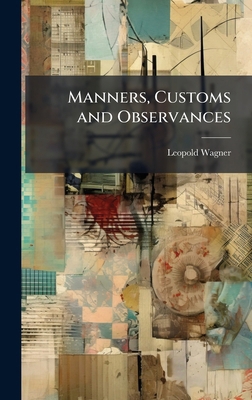 Manners, Customs and Observances 1023777703 Book Cover