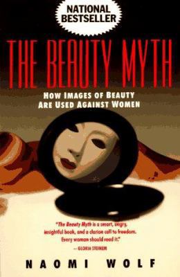 Beauty Myth: How Images of Beauty Are Used Agai... 0385423977 Book Cover