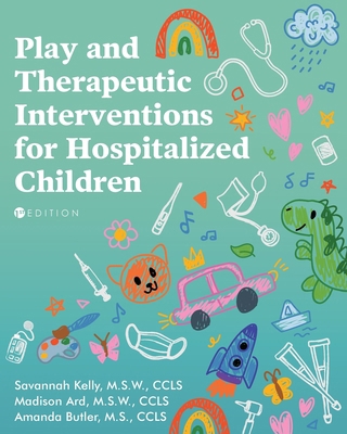 Play and Therapeutic Interventions for Hospital... B0GD5JL386 Book Cover