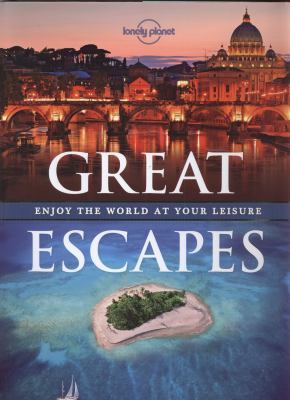 Great Escapes: Enjoy the World at Your Leisure 1743217072 Book Cover